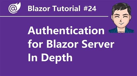 Blazor Tutorial - EP24 - Authentication of Server Side Blazor In Depth | ASP.NET CORE 3 Identity