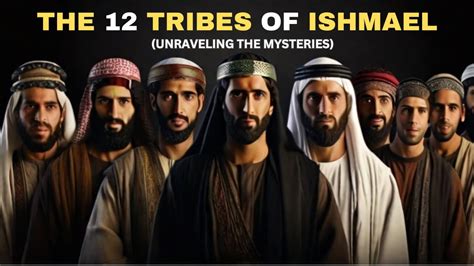 THE 12 TRIBES OF ISHMAEL | UNRAVELING THE MYSTERIES | BIBLICAL STORY EXPLAINED - YouTube