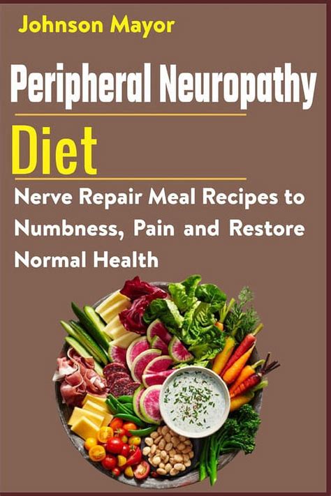 Peripheral Neuropathy Diet: Nerve Repair Meal Recipes to Numbness, Pain and Restore Normal ...