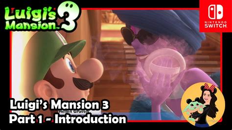 Luigi’s Mansion 3 – Gameplay Walkthrough Part 1 (Introduction) – Nintendo Switch - YouTube