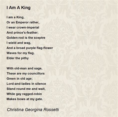 I Am A King - I Am A King Poem by Christina Georgina Rossetti