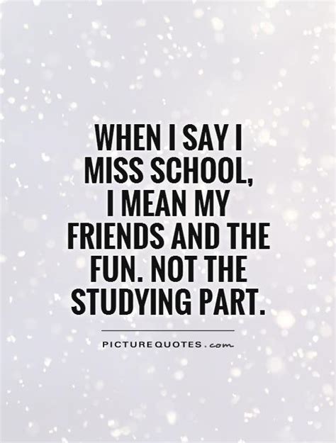 Quotes about Missing high school friends (13 quotes)