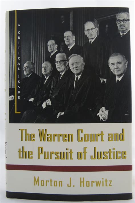 THE WARREN COURT AND THE PURSUIT OF JUSTICE A Critical Issue