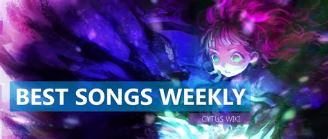 Cytus Wiki:Best Songs Weekly | Cytus Wiki | Fandom powered by Wikia