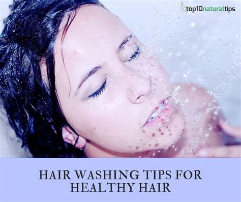 10 best hair washing tips at home for your healthy hair - Top10 Natural Tips