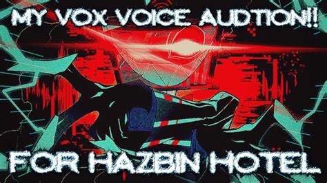 MY VOX VOICE AUDTION!! FOR HAZBIN HOTEL - YouTube