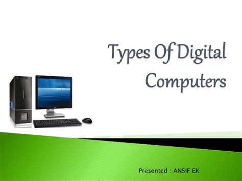 Types of digital computers