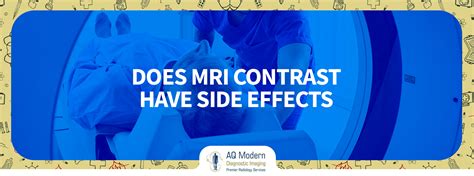 Does MRI Contrast Have Any Side Effects? - AQ Imaging Network