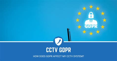 How GDPR Affects Your CCTV Surveillance System