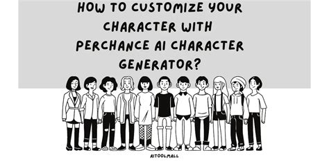 How to Customize Your Character With Perchance AI Character Generator?