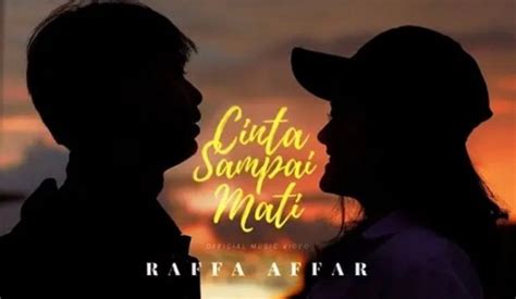 Lirik Lagu Raffa Affar - Cinta Sampai Mati yang Viral di TikTok - Halaman 3