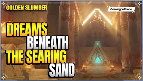 Genshin Impact “Golden Slumber IV: Dreams Beneath the Searing Sand” World Quest Guide and Tips