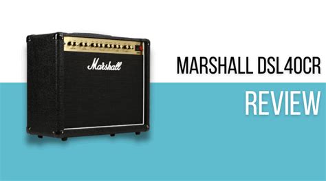 Marshall DSL40CR Review (2023) The Everyman of Metal Amps - Killer ...