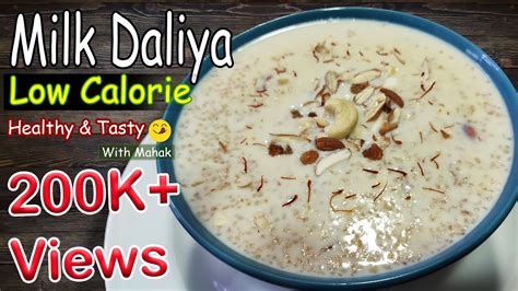 Milk Daliya Recipe | Meetha Daliya | Healthy and Low Calorie Daliya ...