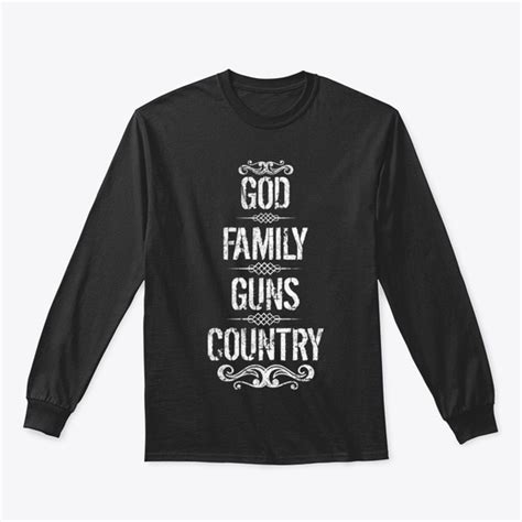 God Family Guns Country Long Sleeve T Sh Products