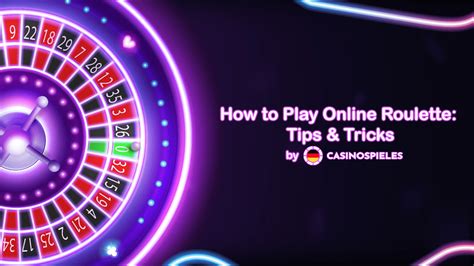 How to Play Online Roulette: Tips & Tricks