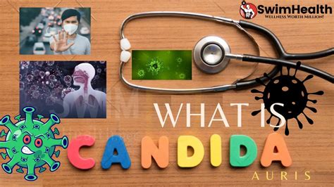 Candida Auris: Symptoms, Fungal infections, Treatment