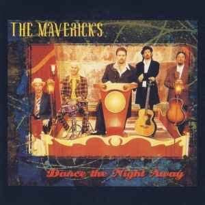 The Mavericks - Dance The Night Away (1997, CD) | Discogs