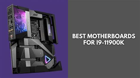 7 Best Motherboards For Core i9-11900k In 2024