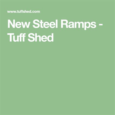 New Steel Ramps - Tuff Shed in 2021 | Tuff shed, Steel, Shed