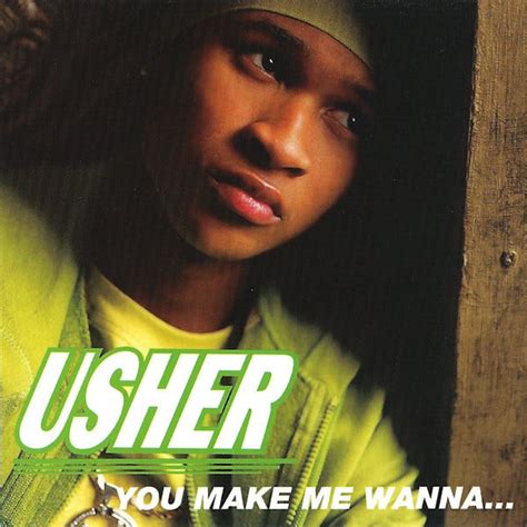 USHER – You Make Me Wanna... Lyrics | Genius Lyrics