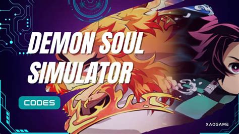 Demon Soul Simulator Codes (Update October 2023) - XAOGAME