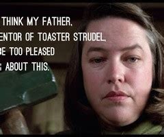 Kathy Bates Misery Quotes. QuotesGram