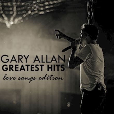 Gary Allan Greatest Hits: Love Songs Edition