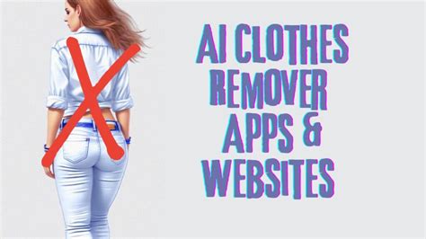 Top 18 Free Undress AI App 2024 : Best Tools To Remove Clothes