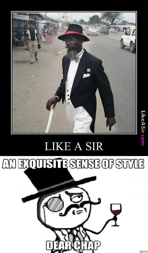 like a sir - Meme by abayarde :) Memedroid