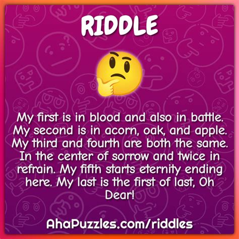 My first is in blood and also in battle. My second is in acorn, oak,... - Riddle & Answer - Aha ...