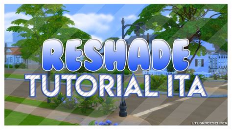 THE SIMS 4 - RESHADE TUTORIAL ITA + Presets 💙🎨 - YouTube