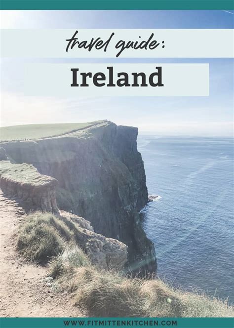 Travel Guide: 8 Days in Ireland • Fit Mitten Kitchen