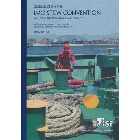 Guidelines on the IMO STCW Convention: Including the 2010 'Manila Amen