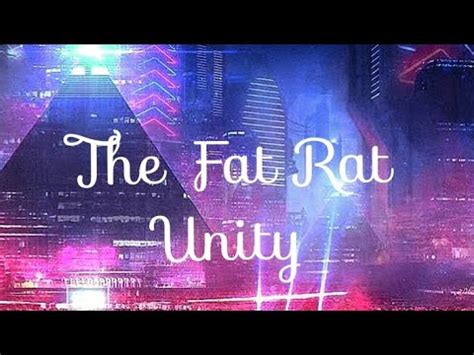 The Fat Rat - Unity ( Lyrics ) - YouTube