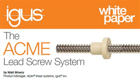 The ACME Lead Screw System White Paper | igus® Canada Blog & Toolbox