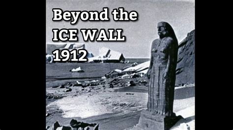 Ice Wall Expedition 1912 Cpt. Robert Scott