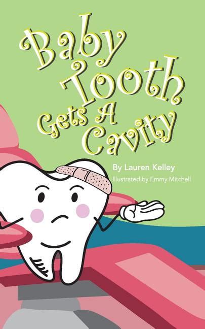 Baby Tooth Dental Books: Baby Tooth Gets a Cavity (Softcover) (Paperback) - Walmart.com ...