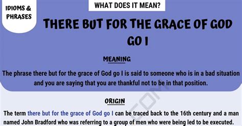 There But for the Grace of God Go I: Definition and Examples of this Idiom • 7ESL