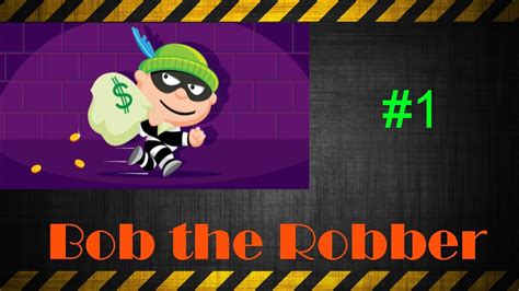 Bob the Robber | #1 | Gameplay - YouTube