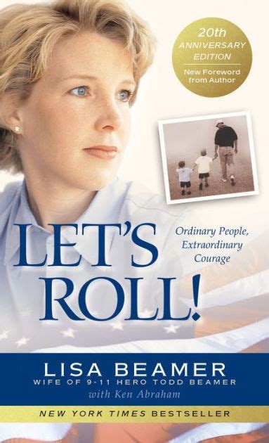 Let's Roll!: Ordinary People, Extraordinary Courage by Lisa Beamer ...