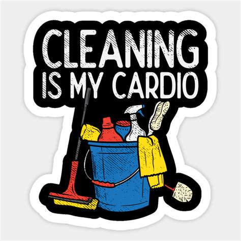 Funny Cleaning Cleaner - Cleaner - Sticker | TeePublic