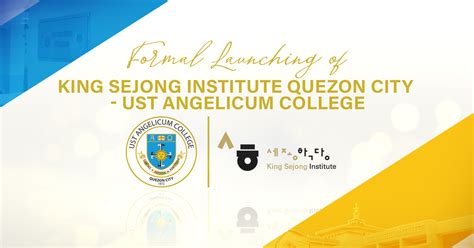 Launching of the King Sejong Institute Quezon City - UST Angelicum ...