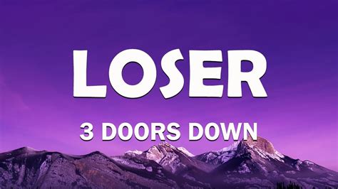 3 Doors Down - Loser (Lyrics) - YouTube