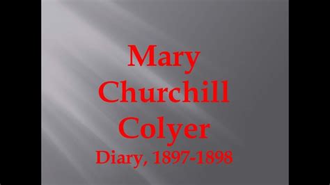 Mary Churchill Colyer Diary - YouTube