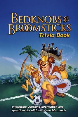 Bedknobs and Broomsticks Trivia Book: Interesting, Amazing information and questions for all ...