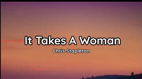 Chris Stapleton - It Takes A Woman (lyrics) - YouTube