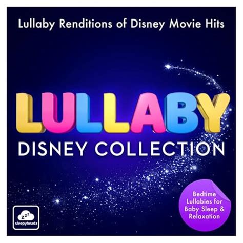 Lullaby Disney Collection - Lullaby Renditions of Disney Movie Hits - Bedtime Lullabies for Baby ...