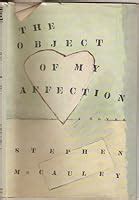 The Object of My Affection by Stephen McCauley