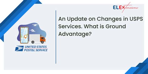 An Update on Changes in USPS Services. What is Ground Advantage? - ELEXtensions